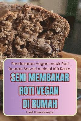 bokomslag Seni Membakar Roti Vegan Di Rumah