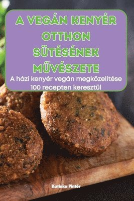 bokomslag A Vegn Kenyr Otthon Stsnek M&#368;vszete