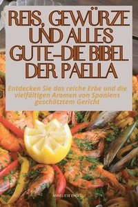 bokomslag Reis, Gewrze Und Alles Gute - Die Bibel Der Paella