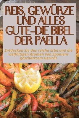 Reis, Gewrze Und Alles Gute - Die Bibel Der Paella 1