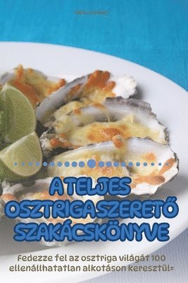 Teljes Osztriga Szeret? Szakácskönyve 1