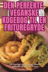 bokomslag Den Perfekte Veganske Kogebog Til En Frituregryde