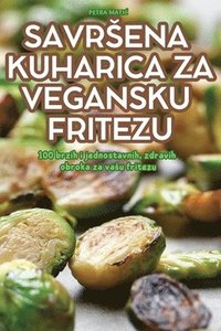 bokomslag Savrsena Kuharica Za Vegansku Fritezu