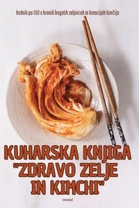 bokomslag Kuharska Knjiga Zdravo Zelje in Kimchi