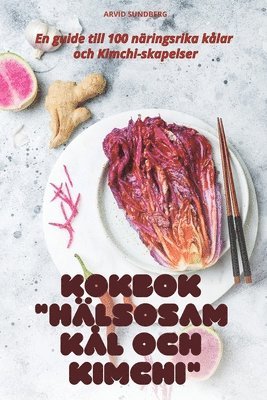 Arvid Sundberg, ARVID SUNDBERG - Kokbok Hälsosam Kål Och Kimchi, Häftad