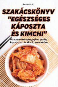 bokomslag Szakcsknyv &quot;Egszsges Kposzta s Kimchi&quot;