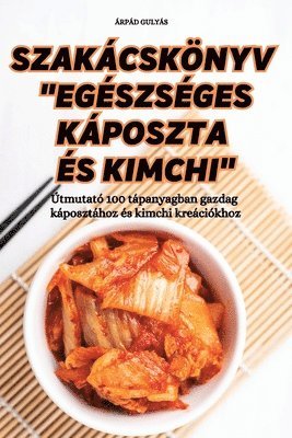 Szakcsknyv &quot;Egszsges Kposzta s Kimchi&quot; 1