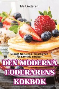 bokomslag Den Moderna Foderarens Kokbok