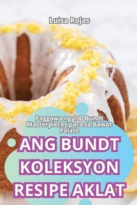 bokomslag Ang Bundt Koleksyon Resipe Aklat