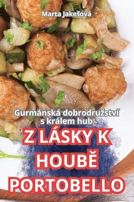 bokomslag Z Lásky K Houb? Portobello