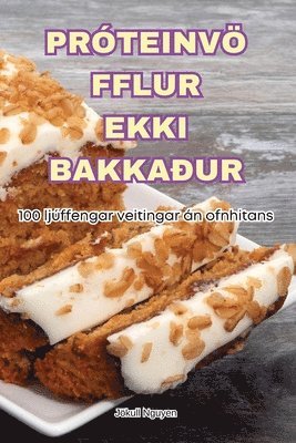 Jökull Nguyen - Próteinvö Fflur Ekki Bakkaður, Häftad