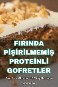 bokomslag Firinda P&#304;&#350;&#304;r&#304;lmem&#304;&#350; Prote&#304;nl&#304; Gofretler