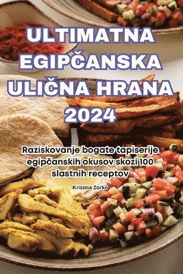 bokomslag Ultimatna Egip&#268;anska Uli&#268;na Hrana 2024