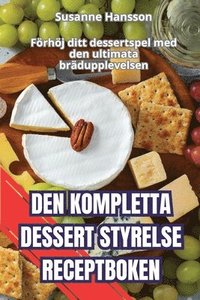 bokomslag Den Kompletta Dessert Styrelse Receptboken