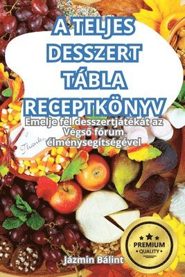 bokomslag A Teljes Desszert Tbla Receptknyv