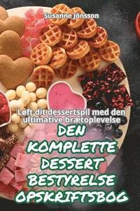 bokomslag Den Komplette Dessert Bestyrelse Opskriftsbog