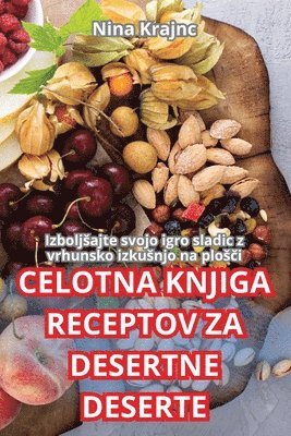 bokomslag Celotna Knjiga Receptov Za Desertne Deserte