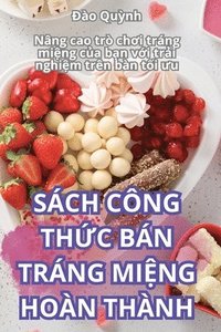 bokomslag Sch Cng Th&#7912;c Bn Trng Mi&#7878;ng Hon Thnh