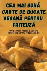 bokomslag Cea Mai Bun&#258; Carte de Bucate Vegan&#258; Pentru Friteuz&#258;