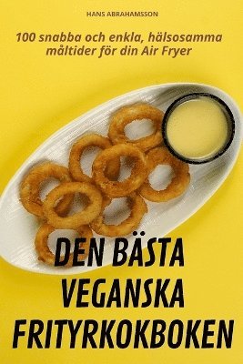 bokomslag Den Bästa Veganska Frityrkokboken