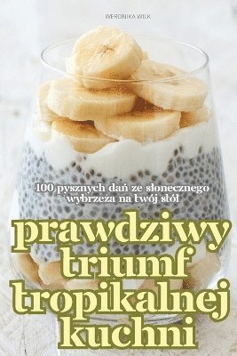 bokomslag Prawdziwy Triumf Tropikalnej Kuchni