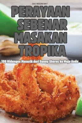 bokomslag Perayaan Sebenar Masakan Tropika