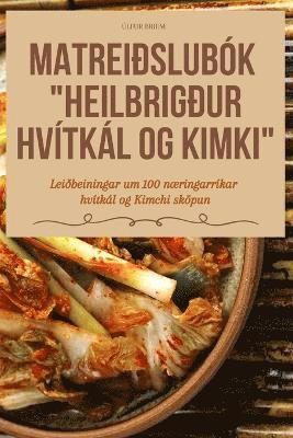 Úlfur Briem, ÚLFUR BRIEM - Matreiðslubók Heilbrigður Hvítkál Og Kimki, Häftad