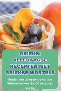 bokomslag Grieks Alledaagse Recepten Met Griekse Wortels