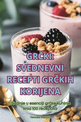 bokomslag Gr&#268;ki Svednevni Recepti Gr&#268;kih Korijena