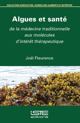 Algues Et Santã(c) de la Mã(c)Decine Traditionnelle Aux Molã(c)Cules d'Intã(c)Rãat Thã(c)Rapeutique