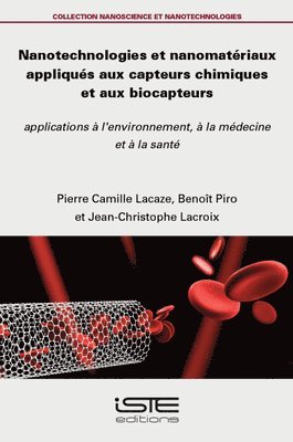 Pierre Camille Lacaze, Benoît - Nanotechnologies Et Nanomatã(c)Riaux Appliquã(c)S Aux Capteurs Chimiques Et Aux Biocapteurs: Applications Ã l'Environnement, Ã La Mã(c)Decine Et Ã La Santã(c), Häftad