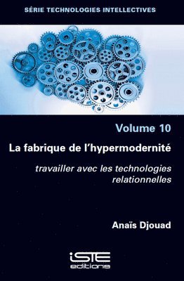 Djouad Anaïs, Anaïs - Fabrique de l'Hypermodernitã(c) Travailler Avec Les Technologies Relationnelles, Häftad