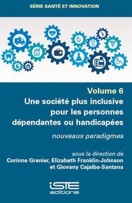 Corinne Grenier, Elizabeth Franklin-Johnson - Sociã(c)Tã(c) Plus Inclusive Pour Les Personnes Dã(c)Pendantes Ou Handicapã(c)Es: Nouveaux Paradigmes, Häftad