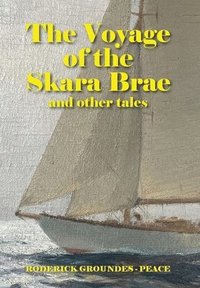 bokomslag The Voyage of the Skara Brae and other tales