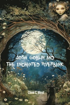 Josh Goblin and The Enchanted Riverbank 1