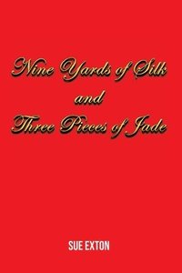 bokomslag Nine Yards of Silk and Three Pieces of Jade