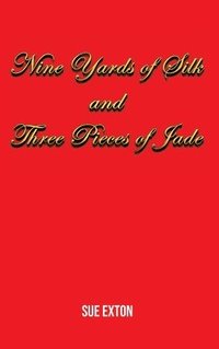 bokomslag Nine Yards of Silk and Three Pieces of Jade