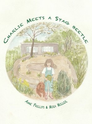Anne Phillips, Mira Miller - Charlie Meets a Stag beetle, Inbunden