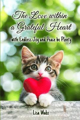 Lisa Wake - Love Within a Grateful Heart, Häftad