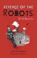 Nicholas Kasparis - Revenge of the Robots: World Domination, Häftad
