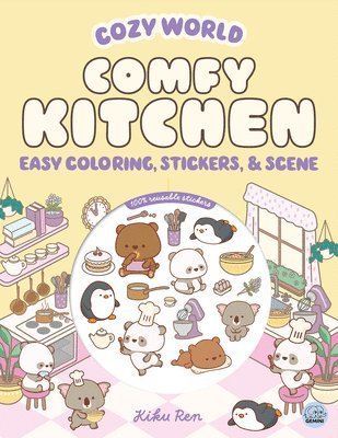 Kiku Ren - Cozy World Comfy Kitchen: Easy Coloring and Sticker Scene for Teens, Young Adults, and Adults, Häftad