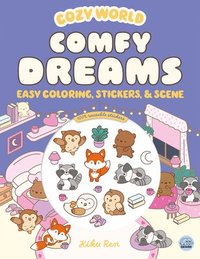 bokomslag Cozy World Comfy Dreams: Easy Coloring and Sticker Scene for Teens, Young Adults, and Adults