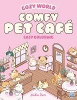 Kiku Ren - Cozy World Comfy Pet Café: Easy Coloring for Teens, Young Adults, and Adults, Häftad