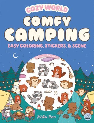 Kiku Ren - Cozy World Comfy Camping: Easy Coloring and Sticker Scene for Teens, Young Adults, and Adults, Häftad