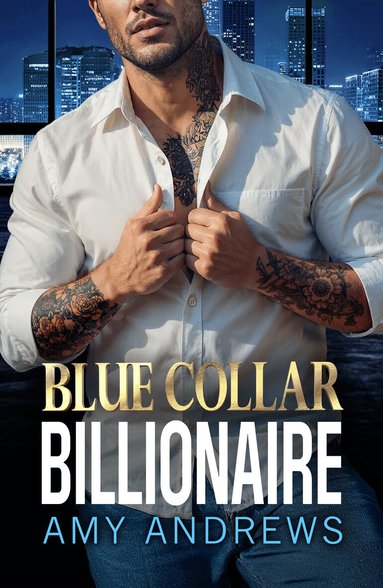 Amy Andrews - Blue Collar Billionaire, Inbunden