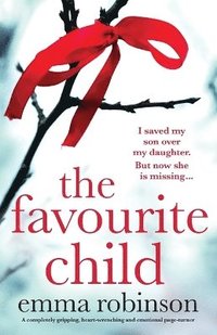 bokomslag The Favourite Child: A completely gripping, heart-wrenching and emotional page-turner