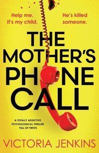 bokomslag The Mother's Phone Call: A totally addictive psychological thriller full of twists