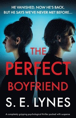 bokomslag The Perfect Boyfriend: A completely gripping psychological thriller packed with suspense