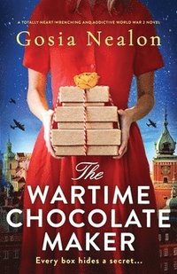 bokomslag The Wartime Chocolate Maker: A totally heart-wrenching and addictive World War 2 novel