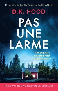 bokomslag Pas une larme: Un serial killer terrifiant dans un thriller addictif